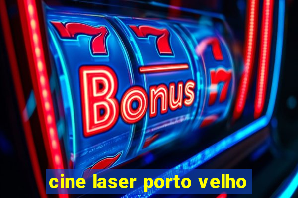 cine laser porto velho